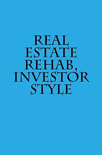 Real Estate Rehab, Investor Style
