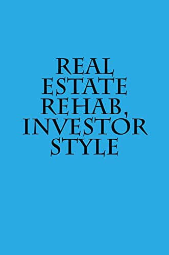 Real Estate Rehab, Investor Style